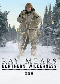 Ray Mears Northern Wilderness Ray Mears Northern Wilderness