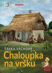 Chaloupka na vršku Chaloupka na vršku