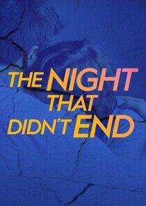 The Night That Didn't End The Night That Didn't End
