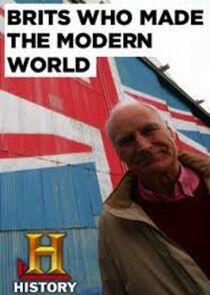 Brits Who Made the Modern World Brits Who Made the Modern World