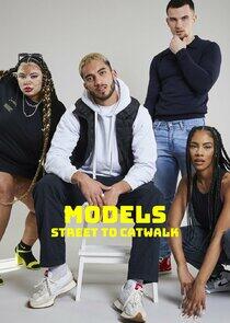 Models: Street to Catwalk Models: Street to Catwalk