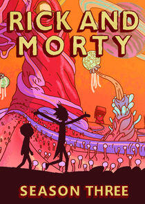 Rick and Morty - Season 3 Rick and Morty - Season 3