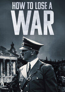 How to Lose a War How to Lose a War