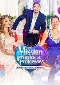 Mission Princes et Princesses : qui décrochera la couronne ? Mission Princes et Princesses : qui décrochera la couronne ?