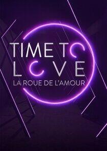 Time to Love : la roue de l'amour Time to Love : la roue de l'amour