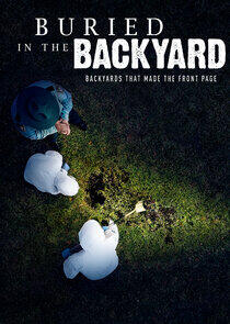Buried in the Backyard - Season 1 Buried in the Backyard - Season 1