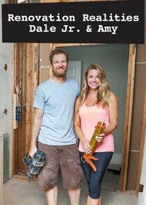 Renovation Realities: Dale Jr. & Amy Renovation Realities: Dale Jr. & Amy