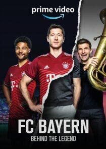 FC Bayern - Behind the Legend FC Bayern - Behind the Legend