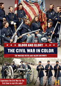 Blood and Glory: The Civil War in Color Blood and Glory: The Civil War in Color