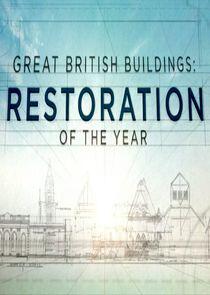 Great British Buildings: Restoration of the Year Great British Buildings: Restoration of the Year