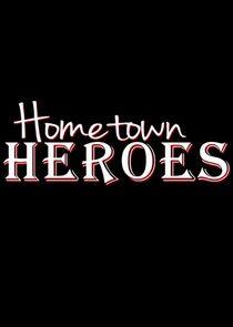 Hometown Heroes Hometown Heroes