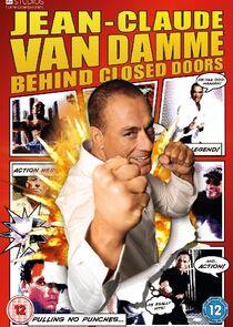 Jean-Claude Van Damme: Behind Closed Doors Jean-Claude Van Damme: Behind Closed Doors