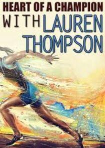 Heart of a Champion with Lauren Thompson Heart of a Champion with Lauren Thompson