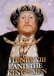 Henry VIII and the King's Men Henry VIII and the King's Men