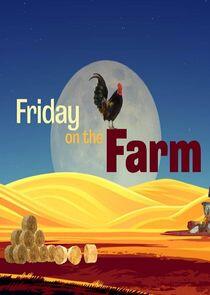 Friday on the Farm Friday on the Farm