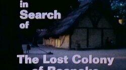 The Lost Colony of Roanoke The Lost Colony of Roanoke