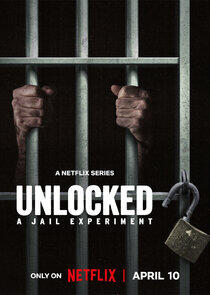 Unlocked: A Jail Experiment - Season 1 Unlocked: A Jail Experiment - Season 1
