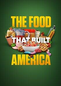 The Food That Built America - Season 4 The Food That Built America - Season 4