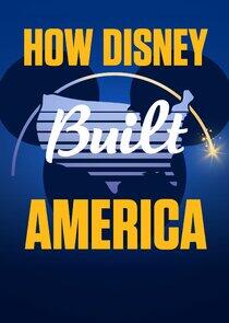 How Disney Built America - Season 1