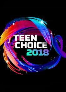 Teen Choice Awards - Season 20 / Year 2018 Teen Choice Awards - Season 20 / Year 2018