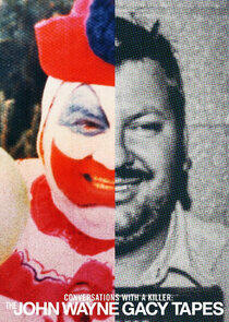 Conversations with a Killer: The John Wayne Gacy Tapes Conversations with a Killer: The John Wayne Gacy Tapes