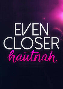 Even Closer: Hautnah Even Closer: Hautnah