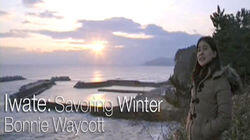 Iwate: Savoring Winter Iwate: Savoring Winter