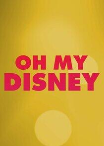 Oh My Disney Oh My Disney