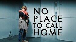 No Place To Call Home No Place To Call Home