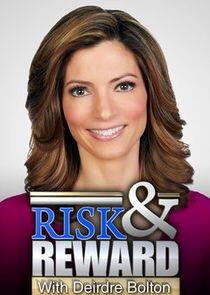 Risk & Reward with Deirdre Bolton Risk & Reward with Deirdre Bolton