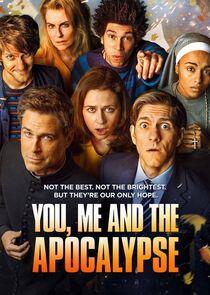 You, Me and the Apocalypse You, Me and the Apocalypse