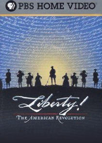 Liberty! The American Revolution Liberty! The American Revolution