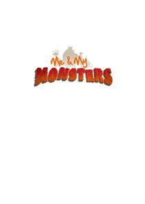 Me and My Monsters Me and My Monsters