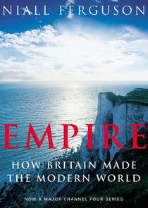 Empire: How Britain Made the Modern World Empire: How Britain Made the Modern World