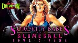 Sorority Babes in the Slimeball Bowl-O-Rama Sorority Babes in the Slimeball Bowl-O-Rama
