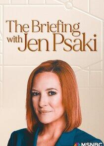 The Briefing with Jen Psaki The Briefing with Jen Psaki