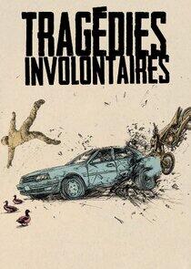 Tragédies involontaires Tragédies involontaires