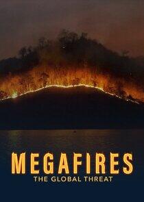 Megafires The Global Threat Megafires The Global Threat