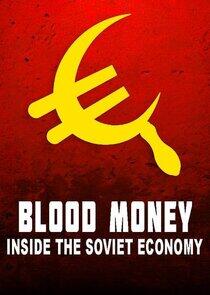 Blood Money: Inside The Soviet Economy Blood Money: Inside The Soviet Economy