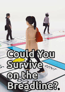 Could You Survive on the Breadline? Could You Survive on the Breadline?