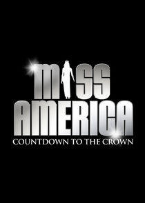 Miss America: Countdown to the Crown Miss America: Countdown to the Crown