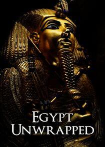 Egypt Unwrapped Egypt Unwrapped