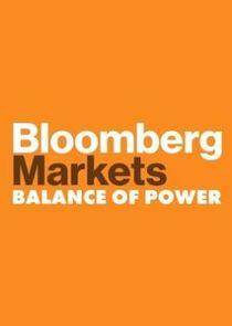 Bloomberg Markets: Balance of Power Bloomberg Markets: Balance of Power