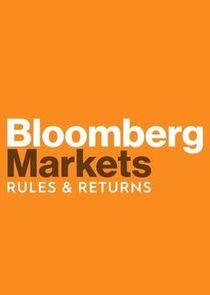 Bloomberg Markets: Rules & Returns Bloomberg Markets: Rules & Returns