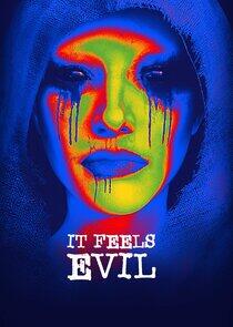 It Feels Evil It Feels Evil