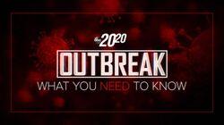 Outbreak: What You Need to Know Outbreak: What You Need to Know