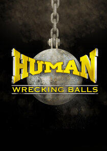 Human Wrecking Balls Human Wrecking Balls