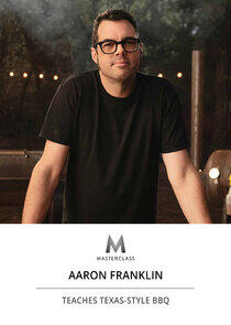MasterClass: Aaron Franklin Teaches Texas-Style BBQ MasterClass: Aaron Franklin Teaches Texas-Style BBQ