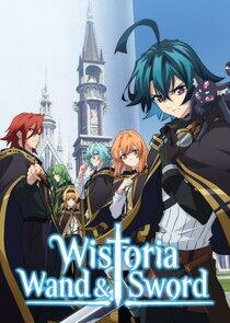 Wistoria: Wand and Sword Wistoria: Wand and Sword