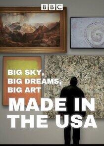 Big Sky, Big Dreams, Big Art: Made in the USA Big Sky, Big Dreams, Big Art: Made in the USA